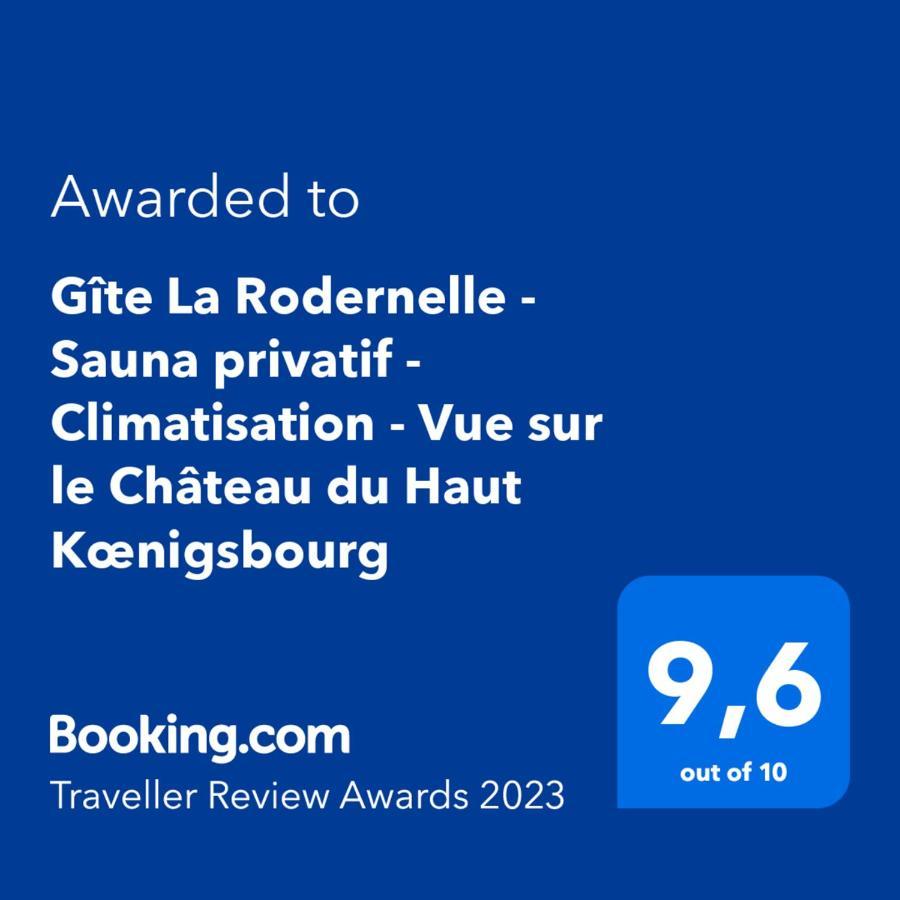 Gite La Rodernelle - Sauna Privatif - Climatisation - Vue Sur Le Chateau Du Haut Koenigsbourg Eksteriør billede